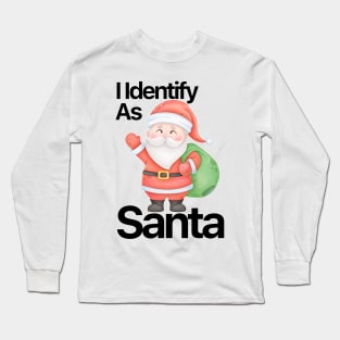 I Identify As Santa Funny Christmas Pajamas For Dad X Mas Long Sleeve T-Shirt